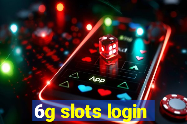 6g slots login